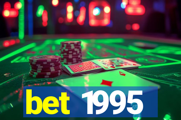 bet 1995